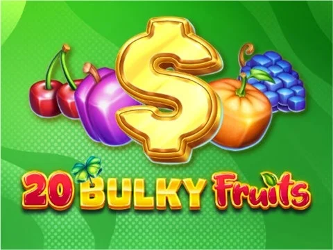 სლოტი 20 Bulky Fruits უფასოდ